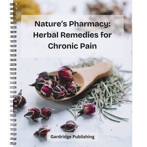 Nature’s Pharmacy: Herbal Remedies for Chronic Pain Paperback